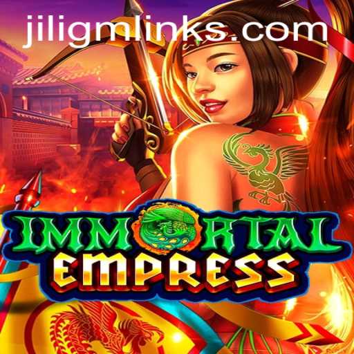 ImmortalEmpress: Discover the Magic of Jiligm in the Gaming Realm